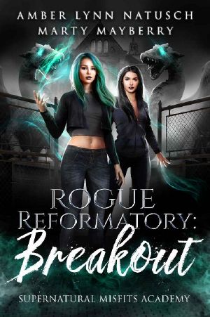 [Supernatural Misfits Academy 03] • Rogue Reformatory · Breakout